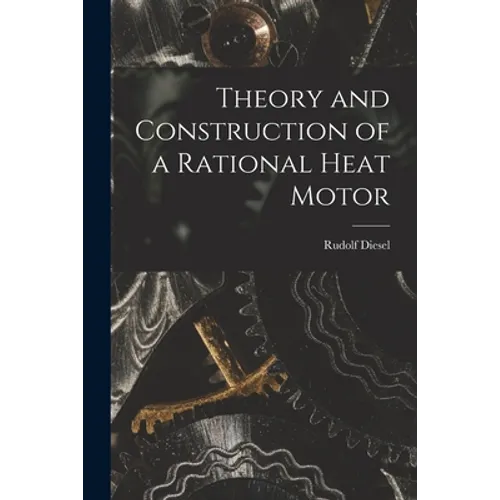 Theory and Construction of a Rational Heat Motor
