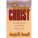 The Following Christ: Experiencing Life the Way It Was Meant to Be