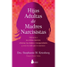 Hijas Adultas de Madres Narcisistas