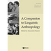 A Companion to Linguistic Anthropology