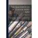 The Masterpieces of Claude (1600-1682): Sixty Reproductions of Photographs From the Original Paintings, Affording Examples of the Different Characteri