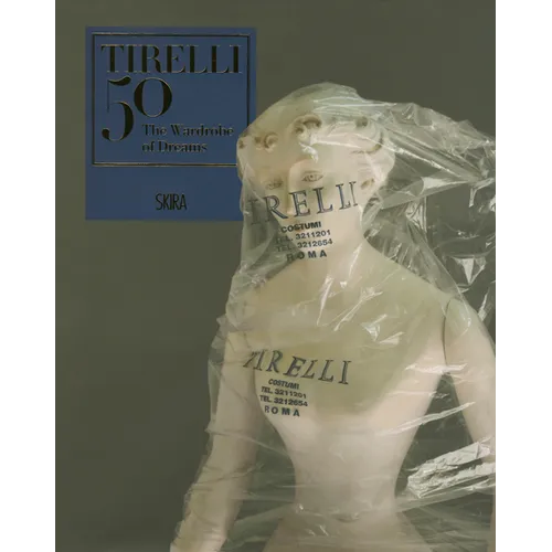 Tirelli 50: The Wardrobe of Dreams