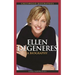 Ellen DeGeneres: A Biography
