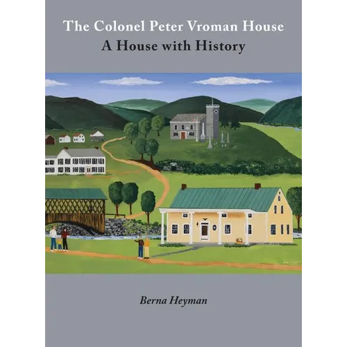 The Colonel Peter Vroman House: A House with History - Hardcover
