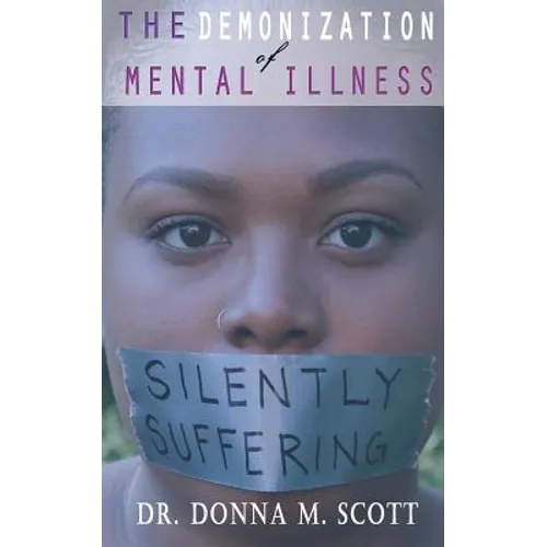 The Demonization of Mental Illness - Paperback