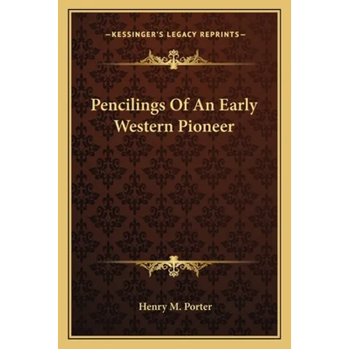 Pencilings Of An Early Western Pioneer