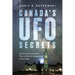 Canada's UFO Secrets: Disclosing Government Files on What Is Happening in Our Skies