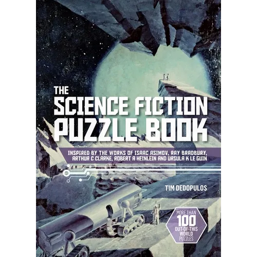 The Science Fiction Puzzle Book: Inspired by the Works of Isaac Asimov, Ray Bradbury, Arthur C Clarke, Robert a Heinlein and Ursula K Le Guin