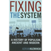 Fixing the System: A History of Populism, Ancient and Modern