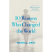 10 Women Who Changed the World: Inspiring Female Missionaries Who Fulfilled the Great Commission