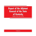 Report of the Adjutant General of the State of Kentucky: Soldiers of the War of 1812