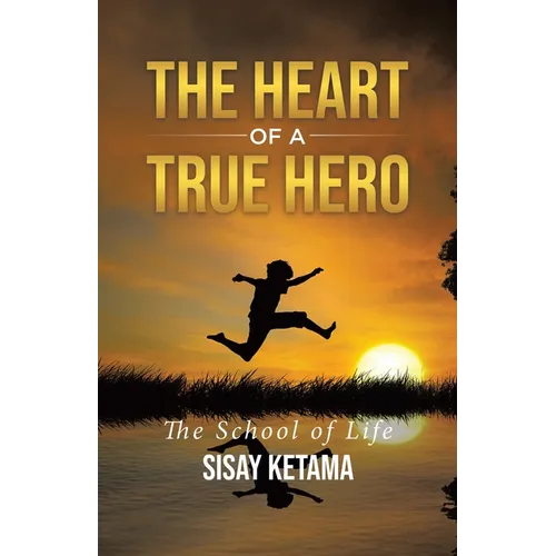 The Heart of a True Hero: The School of Life