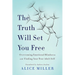 The Truth Will Set You Free: Overcoming Emotional Blindness and Finding Your True Adult Self