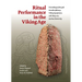 Ritual Performance in the Viking Age: Proceedings of the 39th Interdisciplinary Viking Symposium, 20 th May 2022, Aarhus University