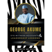 George Akume: Eye Witness Accounts and Leadership Lessons