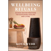 Wellbeing Rituals: Science-Backed Practices for Sustainable Healing and Living
