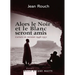 Alors le Noir et le Blanc seront amis - Carnets de mission 1947-1951: Postface de Marie-Isabelle Merle des Isles