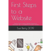 First Steps to a Website: Domain Choice, Hosting, Website, Keywords & Optimization Tips - A Compilation of My First 3 Ebooks.