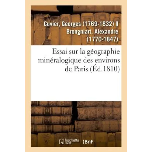 Essai Sur La Géographie Minéralogique Des Environs de Paris - Paperback