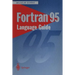 FORTRAN 95 Language Guide