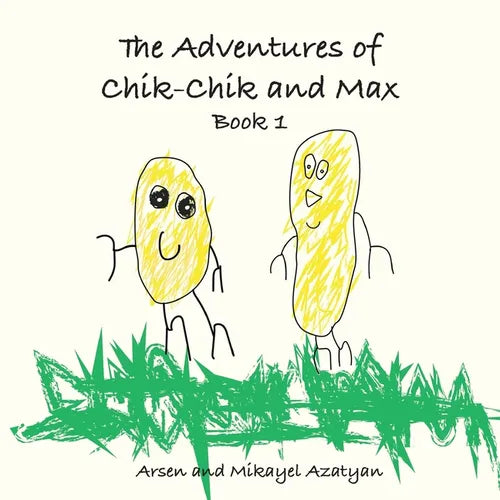 The Adventures of Chik-Chik and Max Book 1: An Ancient Pizza, Christmas, The Chocolate Factory: An Ancient Pizza, Christmas, The Chocolate Factory - Paperback
