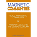 Magnetic Communities: Prospering Locally In a Global Economy
