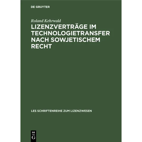 Lizenzverträge Im Technologietransfer Nach Sowjetischem Recht