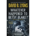 Whatever Happened to Betsy Blake?: A haunting psychological thriller