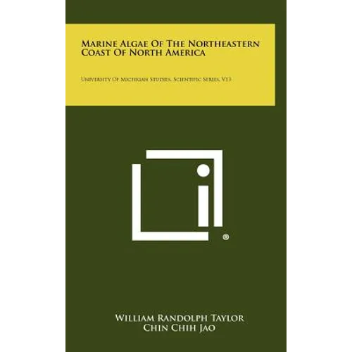 Marine Algae of the Northeastern Coast of North America: University of Michigan Studies, Scientific Series, V13