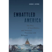 Embattled America: The Rise of Anti-Politics and America's Obsession with Religion