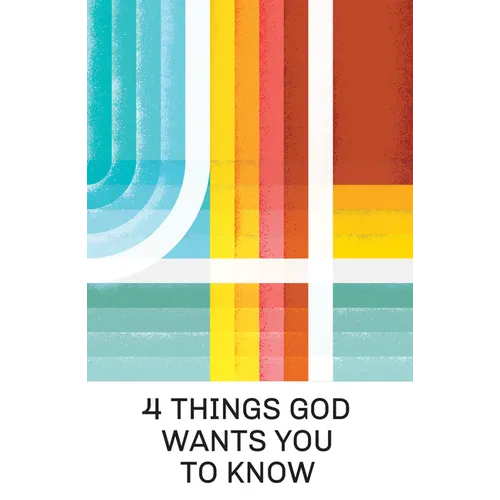 4 Things God Wants You to Know (25-Pack)
