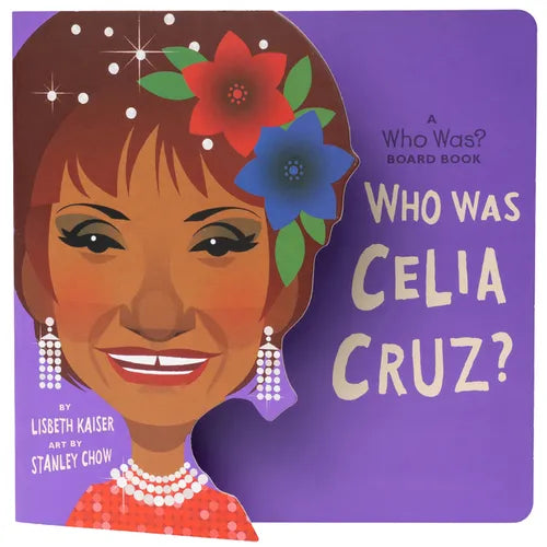 Who Was Celia Cruz?: A Who Was? Board Book
