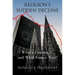 Religion's Sudden Decline: What's Causing It, and What Comes Next?