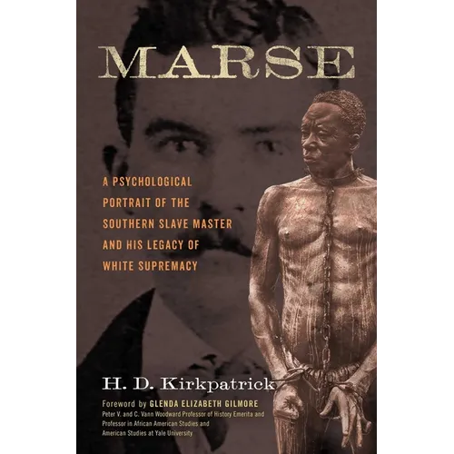 Marse: A Psychological Portrait of the Southern Slave Master and His Legacy of White Supremacy