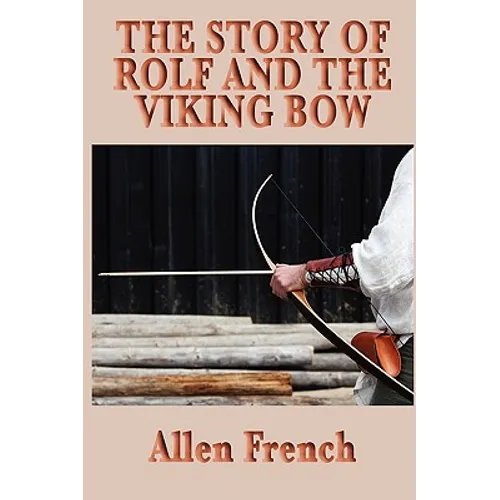 The Story of Rolf and the Viking Bow