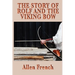 The Story of Rolf and the Viking Bow