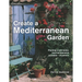 Create a Mediterranean Garden: Planting a Low-Water, Low-Maintenance Paradise - Anywhere