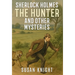 Sherlock Holmes The Hunter and Other Mysteries