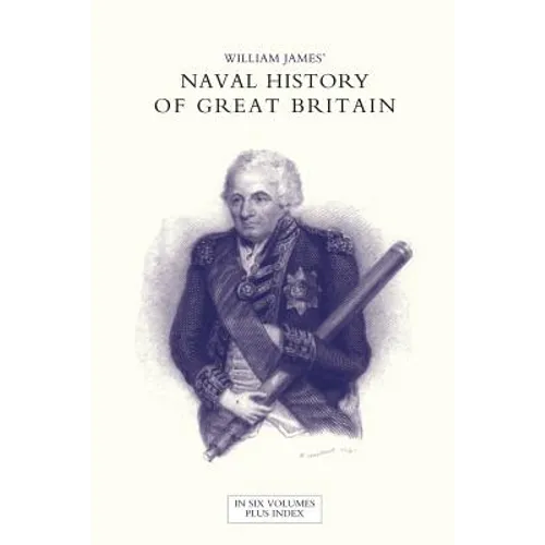 NAVAL HISTORY OF GREAT BRITAIN FROM THE DECLARATION OF WAR BY FRANCE IN 1793 TO THE ACCESSION OF GEORGE IV Volume Two