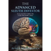 The Advanced Sleuth Investor: Access your brain's hidden info, to take other people's money