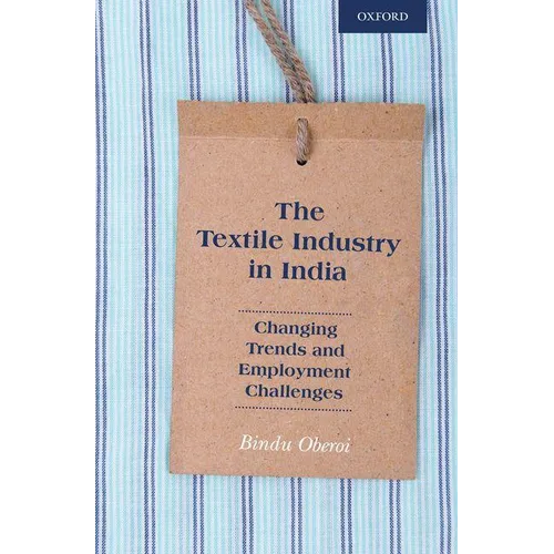 The Textile Industry in India: Changing Trends and Employment Challenges