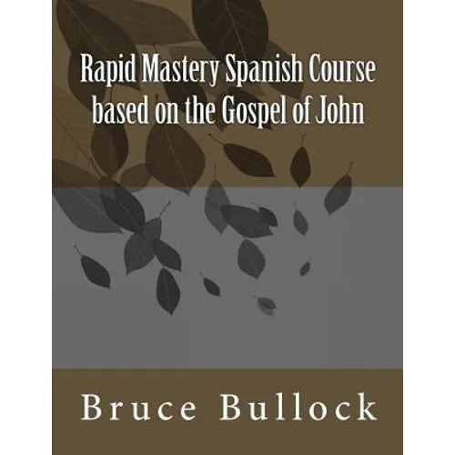 Rapid Mastery Spanish Course based on the Gospel of John