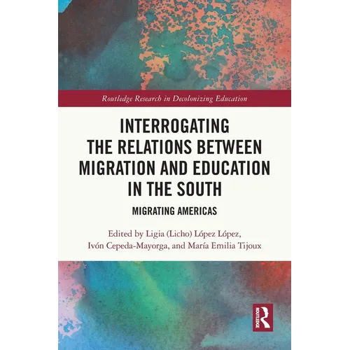 Interrogating the Relations between Migration and Education in the South: Migrating Americas