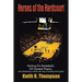 Heroes of the Hardcourt: Ranking Pro Basketball's 100 Greatest Players, and Introducing a Whole New Way of Looking at the Game