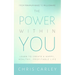 The Power Within You: Learn to Create a Happy, Healthy, Profitable Life
