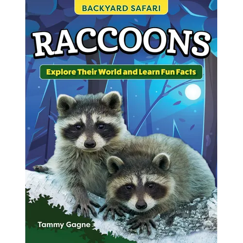 Kids' Backyard Safari: Raccoons: Explore Their World and Learn Fun Facts - Hardcover