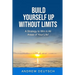 Build Yourself Up Without Limits: A Strategy to win in all Areas of Your Life