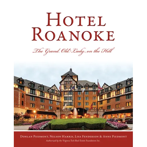Hotel Roanoke: The Grand Old Lady on the Hill