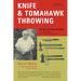 Knife & Tomahawk Throwing: The Art of the Experts