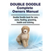 Double Doodle Complete Owners Manual. Double Doodle book for care, costs, feeding, grooming, health and training.